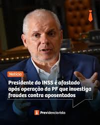 Presidente do INSS é afastado do cargo após operação que investiga fraudes contra aposentados
